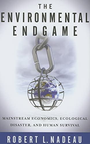 The Environmental Endgame : Mainstream Economics, Ecological Disaster, And Human Survival