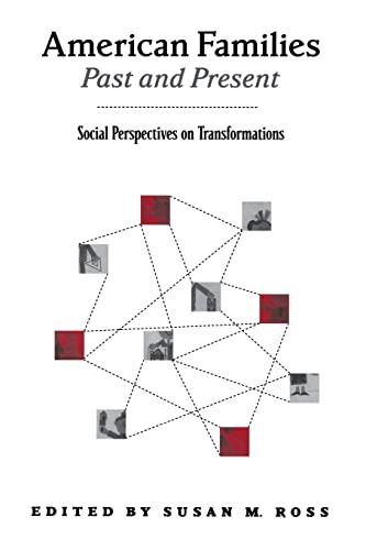 Imagen de archivo de American Families Past and Present: Social Perspectives on Transformations a la venta por Daedalus Books