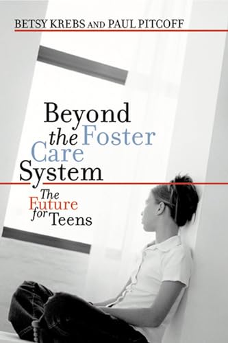 Beispielbild fr Beyond the Foster Care System : The Future for Teens zum Verkauf von Better World Books