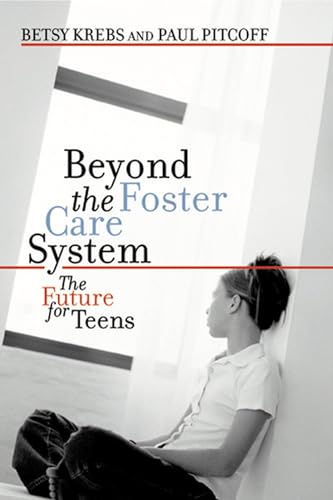 Stock image for Beyond the Foster Care System : The Future for Teens for sale by Better World Books: West