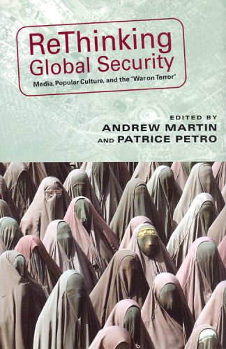 9780813538297: Rethinking Global Security: Media, Popular Culture, And the "War on Terror"