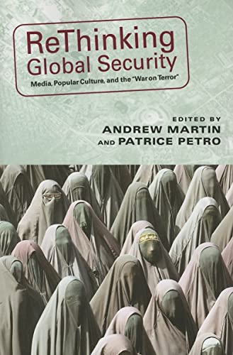 Imagen de archivo de Rethinking Global Security: Media, Popular Culture, and the War on Terror a la venta por ThriftBooks-Dallas