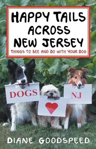 Stock image for Happy Tails Across New Jersey : Things to See and Do with Your Dog in the Garden State for sale by Better World Books
