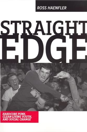 Beispielbild fr Straight Edge: Hardcore Punk, Clean Living Youth, and Social Change zum Verkauf von WorldofBooks