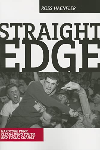 Imagen de archivo de Straight Edge: Hardcore Punk, Clean Living Youth, and Social Change a la venta por WorldofBooks