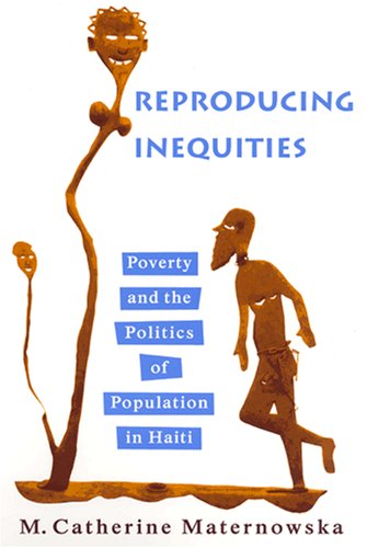 Stock image for Reproducing Inequities: Poverty and the Politics of Population in Haiti (Studies in Medical Anthropology) for sale by Midtown Scholar Bookstore