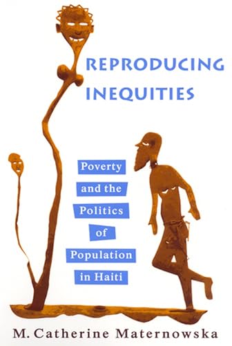 9780813538549: Reproducing Inequities: Poverty and the Politics of Population in Haiti (Studies in Medical Anthropology)
