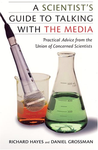 9780813538570: A Scientist's Guide To Talking With The Media: Practical Advice from the Union of Concerned Scientists