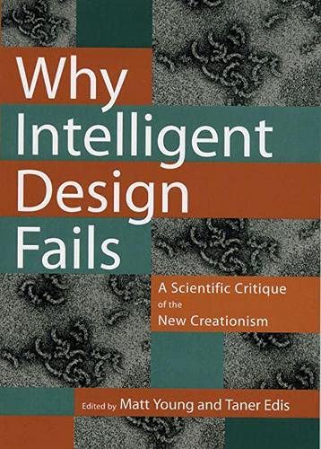 Imagen de archivo de Why Intelligent Design Fails: A Scientific Critique of the New Creationism a la venta por Cronus Books