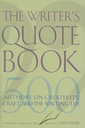 Stock image for The Writer's Quotebook: 500 Authors on Creativity, Craft, and the Writing Life for sale by Zubal-Books, Since 1961