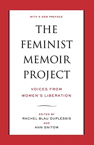 Stock image for The Feminist Memoir Project : Voices from Women's Liberation for sale by Better World Books