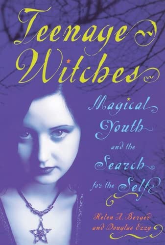 Stock image for Teenage Witches: Magical Youth and the Search for the Self for sale by Textbooks_Source