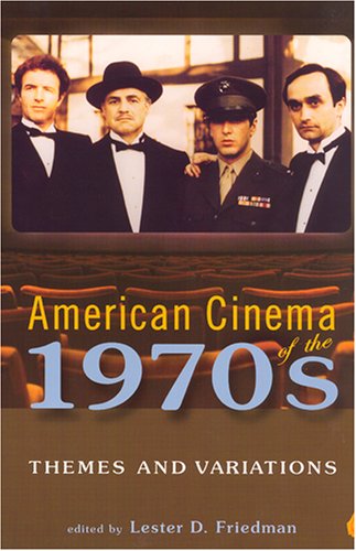 9780813540221: American Cinema of the 1970s: Themes and Variations (Screen Decades: American Culture / American Cinema)