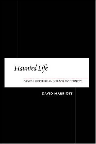9780813540276: Haunted Life: Visual Culture and Black Modernity