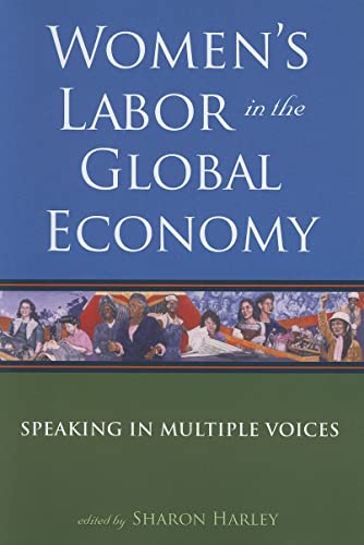 Beispielbild fr Women's Labor in the Global Economy: Speaking in Multiple Voices zum Verkauf von BooksRun