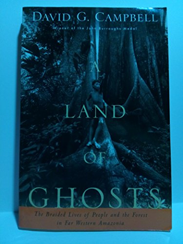 Beispielbild fr A Land of Ghosts: The Braided Lives of People and the Forest in Far Western Amazonia zum Verkauf von SecondSale