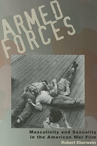 9780813540801: Armed Forces: Masculinity and Sexuality in the American War Film