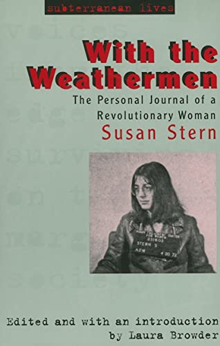 Stock image for With the Weathermen: The Personal Journal of a Revolutionary Woman (Subterranean Lives) for sale by Textbooks_Source