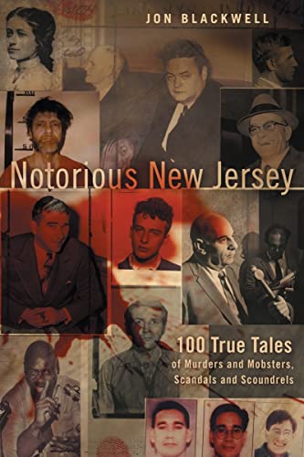 Beispielbild fr Notorious New Jersey: 100 True Tales of Murders and Mobsters, Scandals and Scoundrels zum Verkauf von ZBK Books