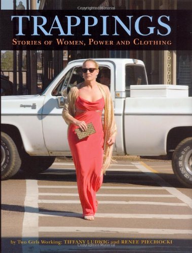 Trappings: Stories of Women, Power, and Clothing