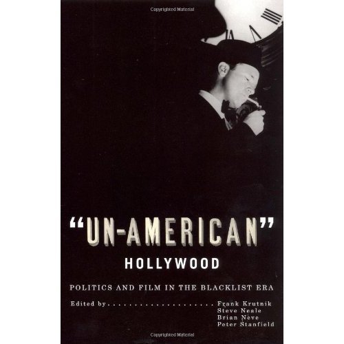 9780813541976: Un-American Hollywood: Politics and Film in the Blacklist Era