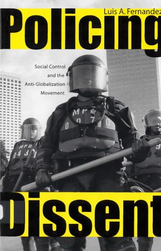 Beispielbild fr Policing Dissent: Social Control and the Anti-Globalization Movement (Critical Issues in Crime and Society) zum Verkauf von Wonder Book