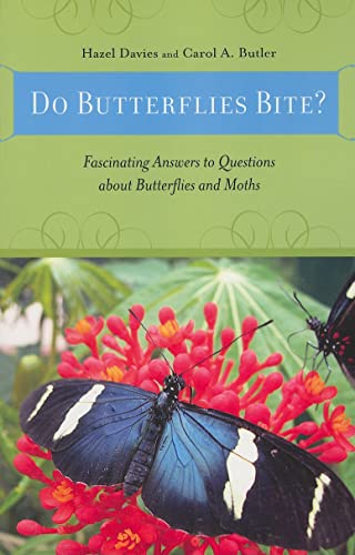 Do Butterflies Bite?: Fascinating Answers to Questions about Butterflies and Moths (9780813542683) by Hazel Davies; Carol A. Butler