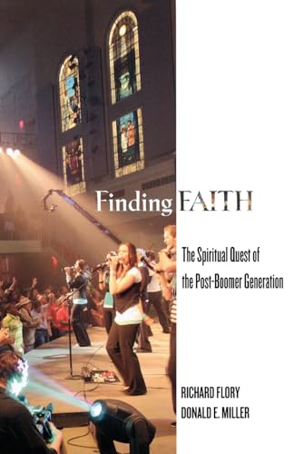 Finding Faith: The Spiritual Quest of the Post-Boomer Generation (9780813542737) by Flory, Richard; Miller, Donald E.