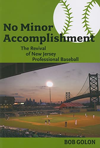 Beispielbild fr No Minor Accomplishment: The Revival of New Jersey Professional Baseball zum Verkauf von SecondSale