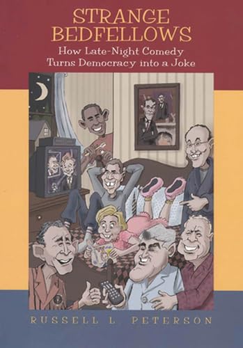 Stock image for Strange Bedfellows : How Late-Night Comedy Turns Democracy into a Joke for sale by Better World Books