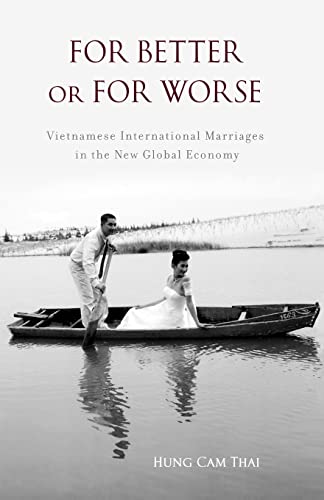 Stock image for For Better or For Worse: Vietnamese International Marriages in the New Global Economy for sale by BooksRun