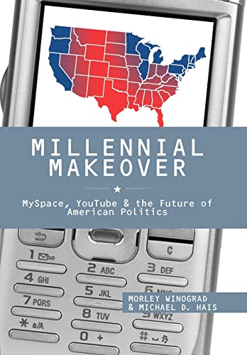Beispielbild fr Millennial Makeover: MySpace, YouTube, and the Future of American Politics zum Verkauf von Wonder Book