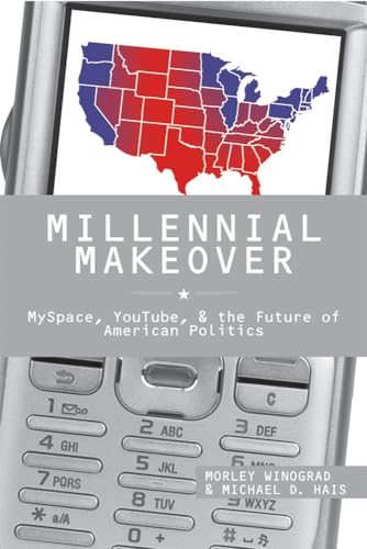 Stock image for Millennial Makeover: MySpace, YouTube, and the Future of American Politics for sale by Wonder Book