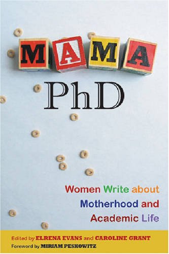 9780813543178: Mama, PhD: Women Write About Motherhood and Academic Life