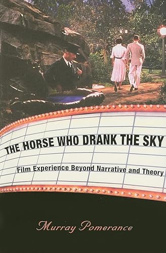 Beispielbild fr The Horse Who Drank the Sky: Film Experience Beyond Narrative and Theory zum Verkauf von HPB-Red