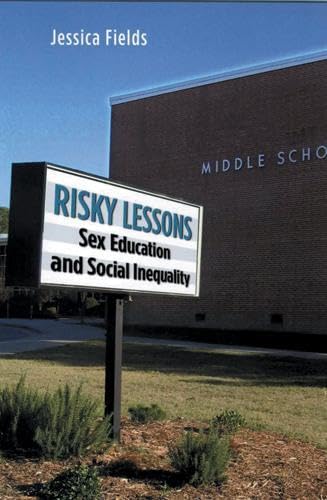Imagen de archivo de Risky Lessons: Sex Education and Social Inequality a la venta por ThriftBooks-Atlanta