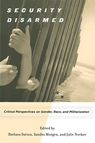 9780813543604: Security Disarmed: Critical Perspectives on Gender, Race, and Militarization