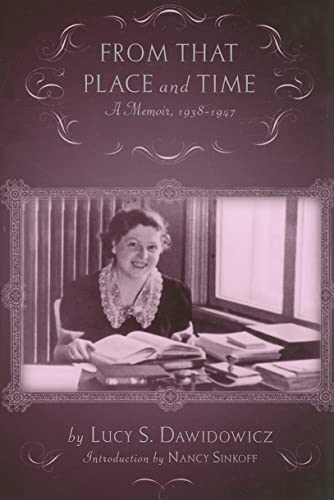 Beispielbild fr From that Place and Time: A Memoir, 1938-1947 zum Verkauf von Reliant Bookstore