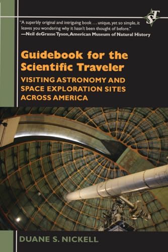 Stock image for Guidebook for the Scientific Traveler : Visiting Astronomy and Space Exploration Sites Across America for sale by Better World Books