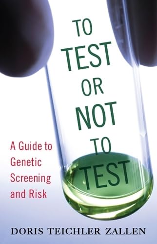 Imagen de archivo de To Test or Not To Test. A Guide to Genetic Screening and Risk a la venta por Research Ink