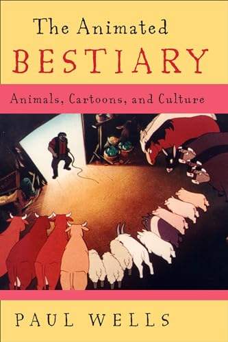 9780813544144: The Animated Bestiary: Animals, Cartoons, and Culture
