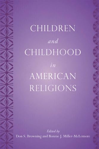 Beispielbild fr Children and Childhood in American Religions (Rutgers Series in Childhood Studies) zum Verkauf von SecondSale
