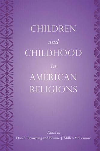 Stock image for Children and Childhood in American Religions (Rutgers Series in Childhood Studies) for sale by SecondSale