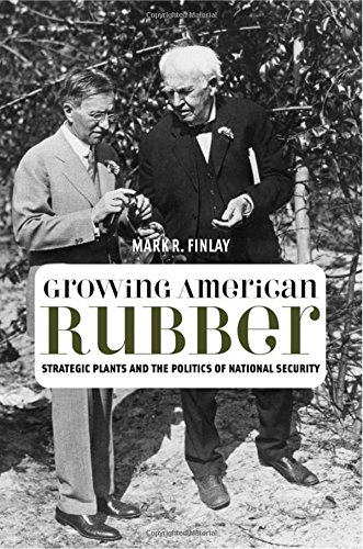 9780813544830: Growing American Rubber: Strategic Plants and the Politics of National Security (Studies in Modern Science, Technology, and the Environment)