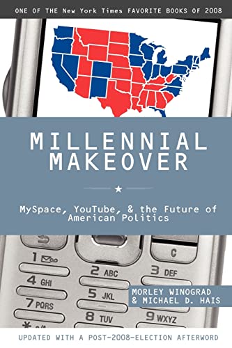 Imagen de archivo de Millennial Makeover: MySpace, YouTube, and the Future of American Politics a la venta por ThriftBooks-Dallas