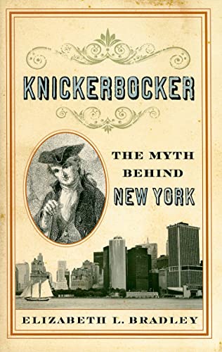 9780813545165: Knickerbocker: The Myth behind New York