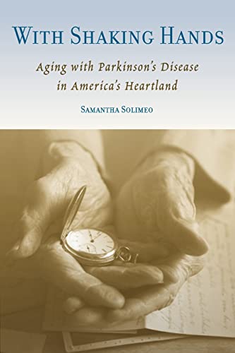 Stock image for With Shaking Hands: Aging with Parkinson's Disease in America's Heartland (Studies in Medical Anthropology) for sale by Books From California