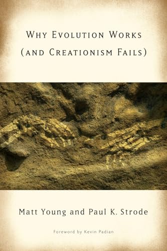 Stock image for Why Evolution Works (and Creationism Fails) Format: Paperback for sale by INDOO