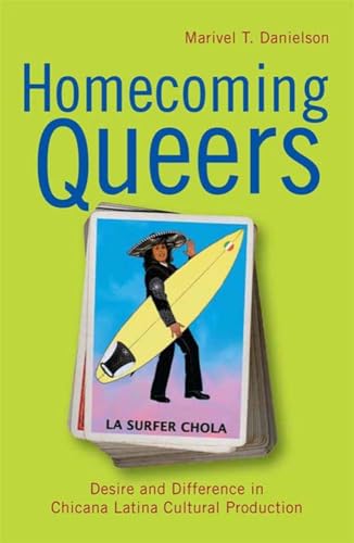 Imagen de archivo de Homecoming Queers: Desire and Difference in Chicana Latina Cultural Production (Latinidad: Transnational Cultures in the United States) a la venta por SecondSale