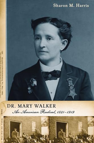 Dr. Mary Walker: An American Radical, 1832-1919 (9780813546117) by Harris, Sharon M